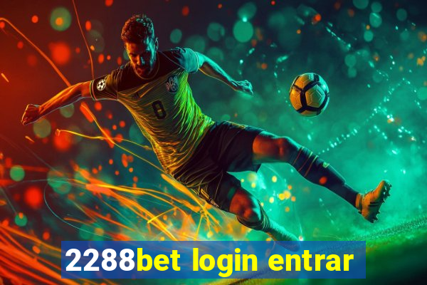 2288bet login entrar